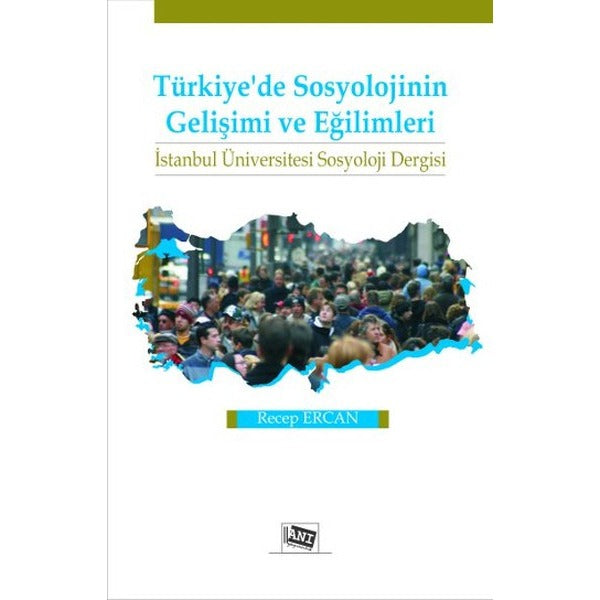 Türkiye’de Sosyolojinin Gelişimi ve Eğilimleri | Anı Yayıncılık (Ciltsiz)