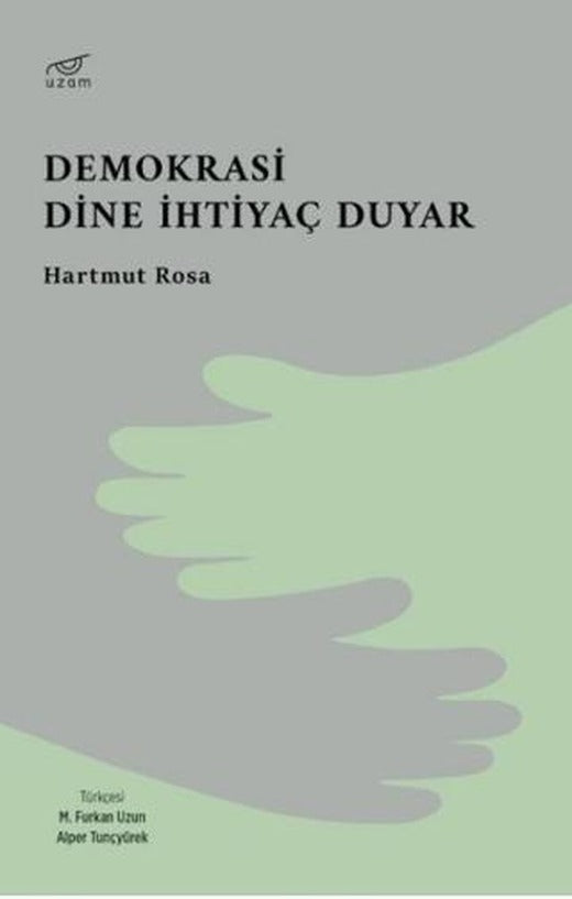 Demokrasi Dine İhtiyaç Duyar | Uzam Yayınları (Ciltsiz)