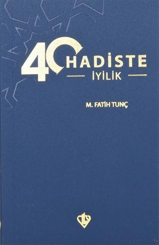 40 Hadiste İyilik | Türkiye Diyanet Vakfı Yayınları (Ciltsiz)