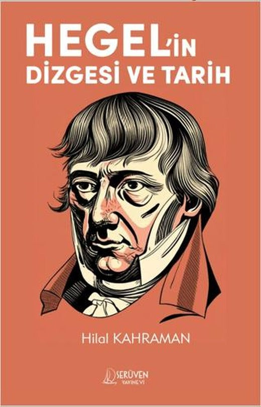 Hegel’in Dizgesi ve Tarih | Serüven Yayınevi (Ciltsiz)