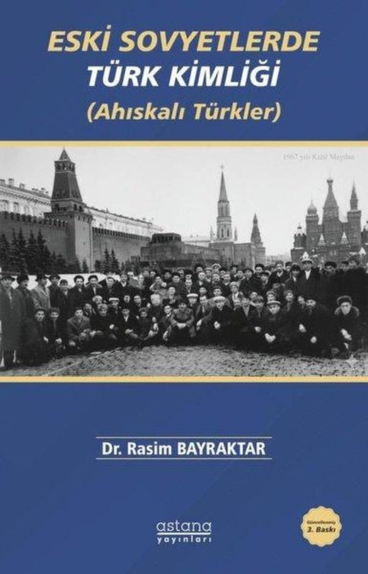 Eski Sovyetlerde Türk Kimliği (Ahıskalı Türkler) | Astana Yayınları (İnce Kapak)