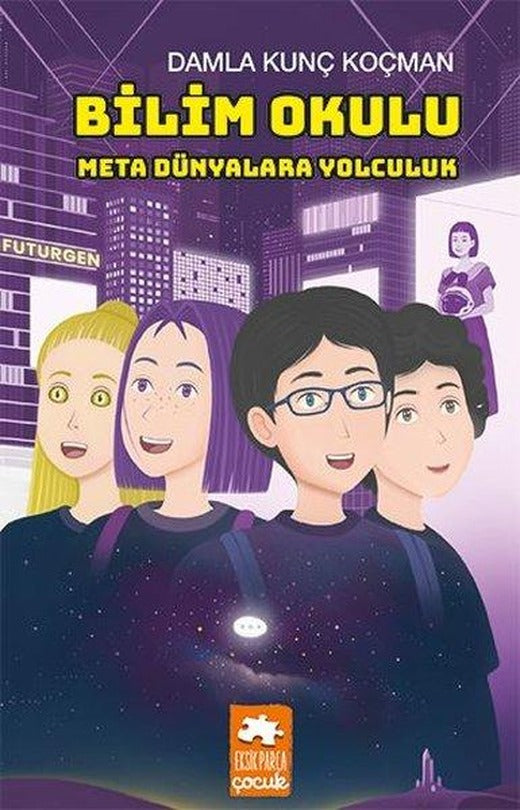 Bilim Okulu Meta Dünyalara Yolculuk | Eksik Parça Yayınları (İnce Kapak)