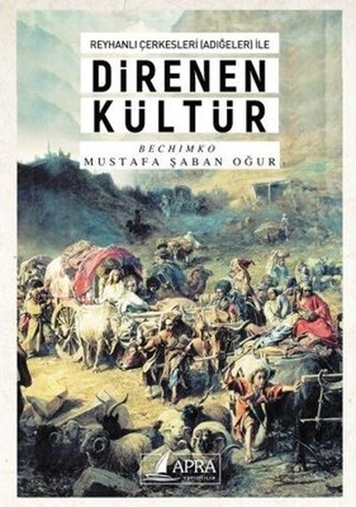 Reyhanlı Çerkesleri İle Direnen Kültür | Apra Yayıncılık