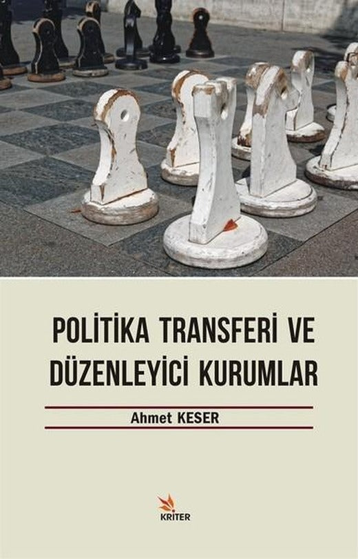 Politika Transferi ve Düzenleyici Kurumlar | Kriter (İnce Kapak)