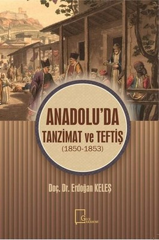 Anadoluda Tanzimat ve Teftiş 1850-1853 | Gece Akademi