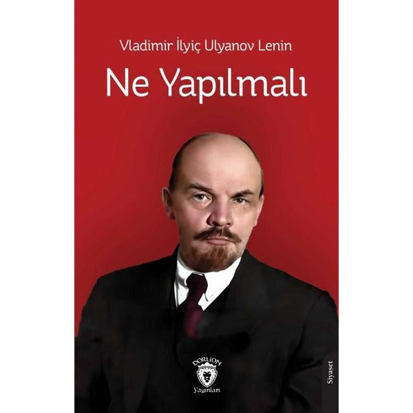 Ne Yapılmalı | Dorlion Yayınları (Ciltsiz)