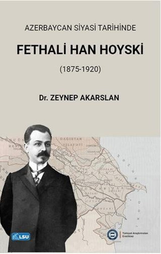 Azerbaycan Siyasi Tarihinde Fethali Han Hoyski (1875-1920) | TESAM Yayınları (Ciltsiz)