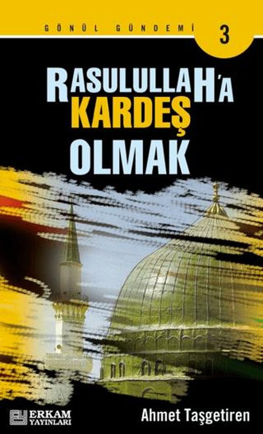 Rasulullah'a Kardeş Olmak | Erkam Yayınları (Ciltsiz)