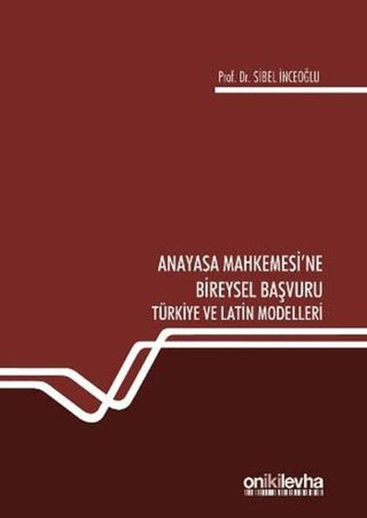 Anayasa Mahkemesi'ne Bireysel Başvuru | On İki Levha Yayınları (Ciltli)