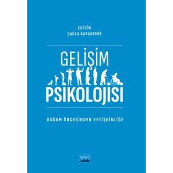 Gelişim Psikolojisi - Doğum Öncesinden Yetişkinliğe | Nobel Akademik Yayıncılık (İnce Kapak)