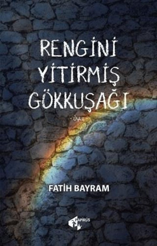 Rengini Yitirmiş Gökkuşağı