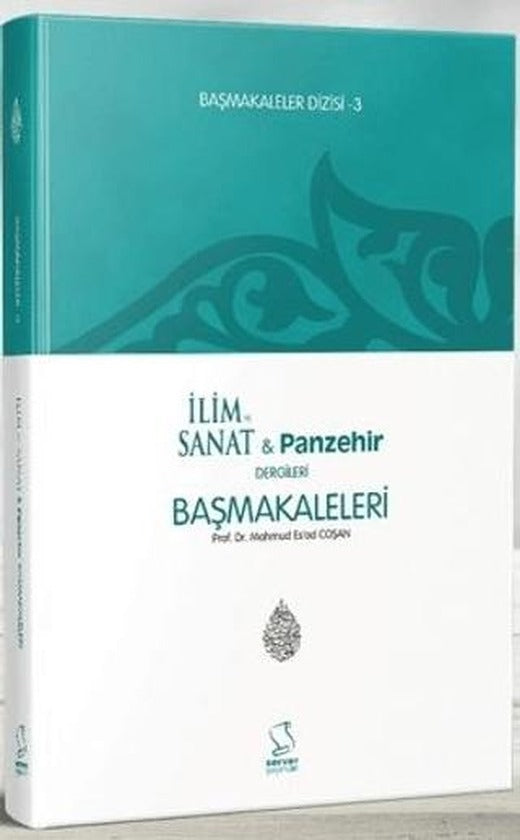Başmakaleler 3 - İlim ve Sanat ve Panzehir Dergileri Başmakaleleri