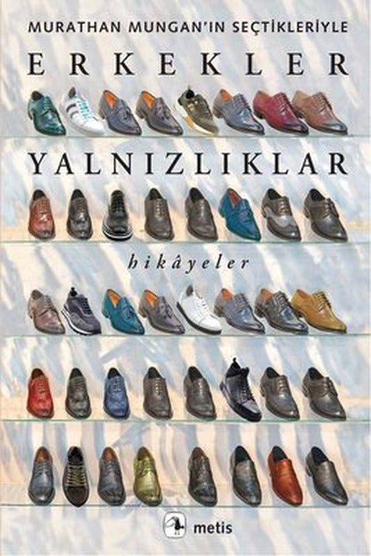 Erkekler Yalnızlıklar - Murathan Mungan'ın Seçtikleriyle - Hikayeler | Metis Yayınları
