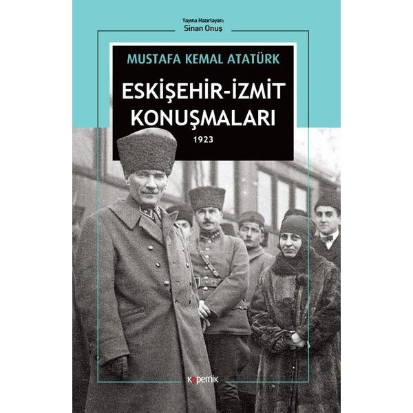 Eskişehir-İzmit Konuşmaları 1923 | Kopernik Kitap (İnce Kapak)