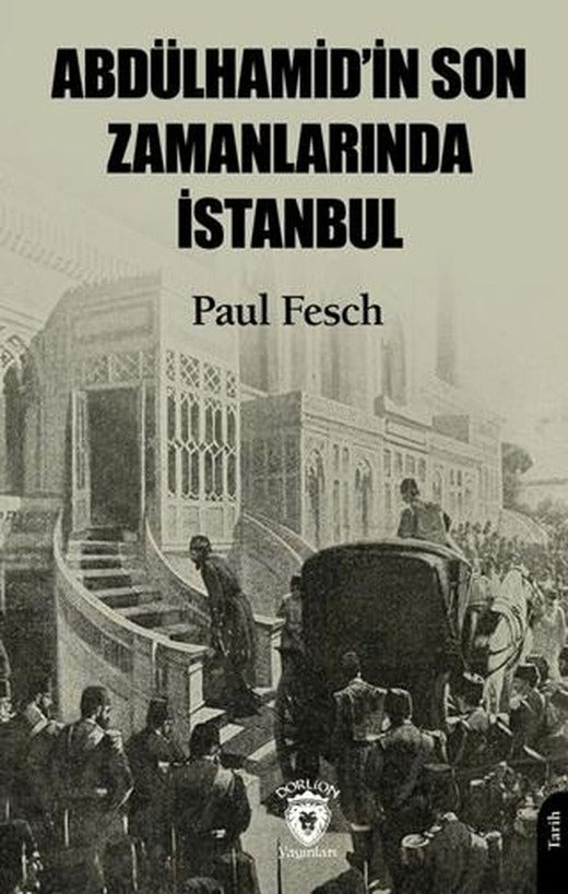 Abdülhamid’in Son Zamanlarında İstanbul | Dorlion Yayınları (Ciltsiz)