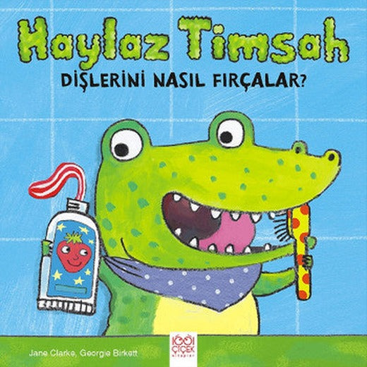 Haylaz Timsah Dişlerini Nasıl Fırçalar? | 1001 Çiçek