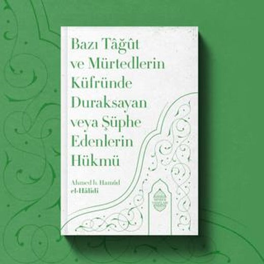 Bazı Tağut ve Mürtedlerin Küfründe Duraksayan Veya Şüphe Edenlerin Hükmü | Minber Yayınları (Ciltsiz)