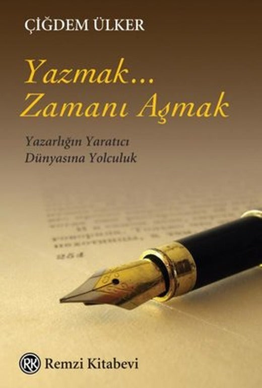 Yazmak,,, Zamanı Aşmak | Remzi Kitabevi