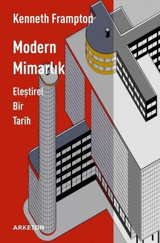 Modern Mimarlık - Eleştirel Bir Tarih | Arketon Yayıncılık (İnce Kapak)