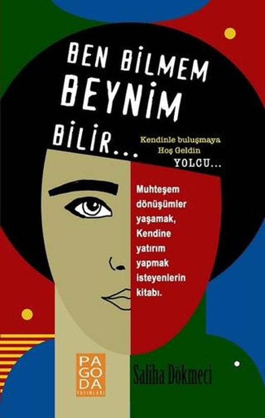 Ben Bilmem Beynim Bilir | Pagoda Yayınları (Ciltsiz)