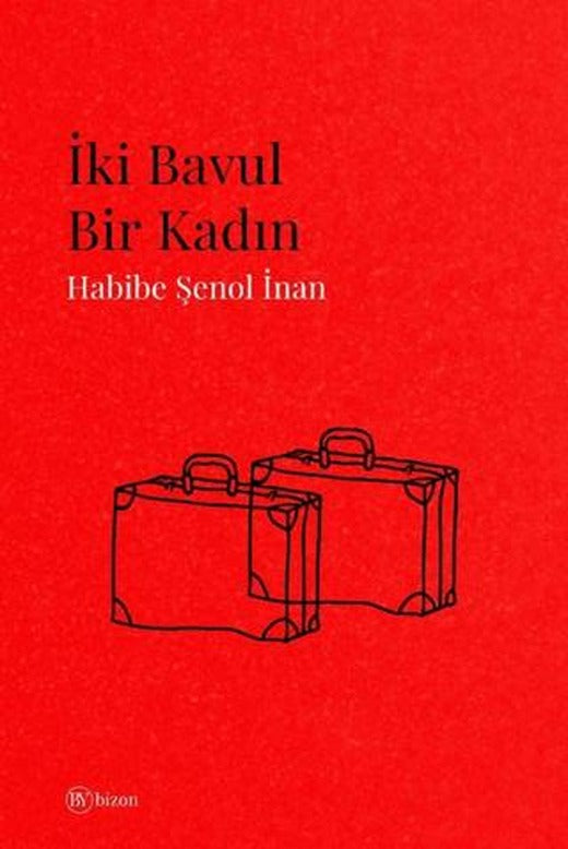 İki Bavul Bir Kadın | Bizon Yayınları (Ciltsiz)