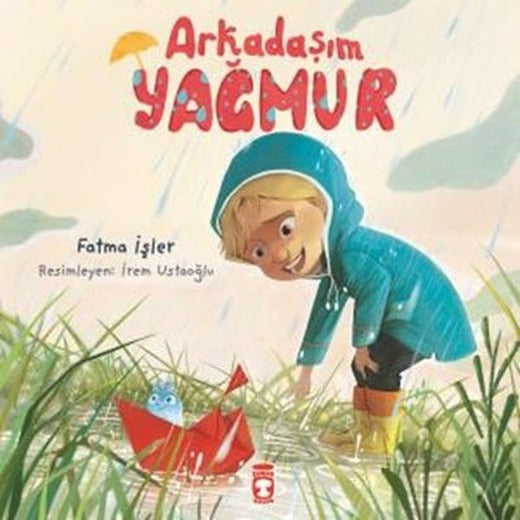 Arkadaşım Yağmur | Timaş Çocuk
