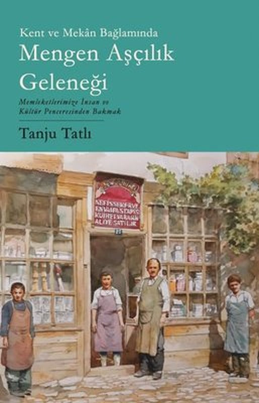 Kent ve Mekan Bağlamında Mengen Aşçılık Geleneği | Phoenix