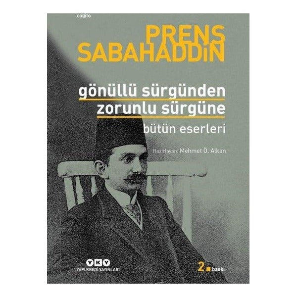 Gönüllü Sürgünden Zorunlu Sürgüne - Bütün Eserleri | Yapı Kredi Yayınları (İnce Kapak)