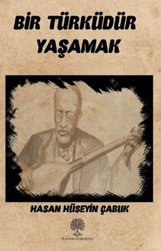 Bir Türküdür Yaşamak | Platanus Publishing