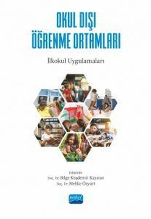 Okul Dışı Öğrenme Ortamları - İlkokul Uygulamaları | Nobel Akademik Yayıncılık (İnce Kapak)