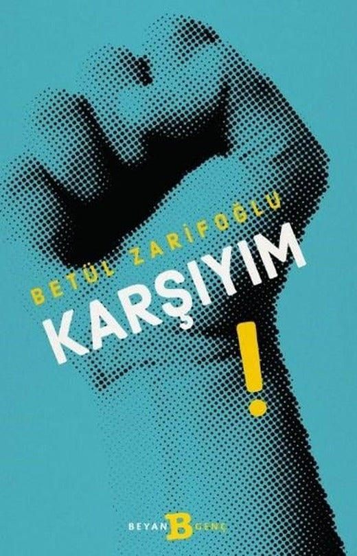 Karşıyım! | Beyan Yayınları (İnce Kapak)