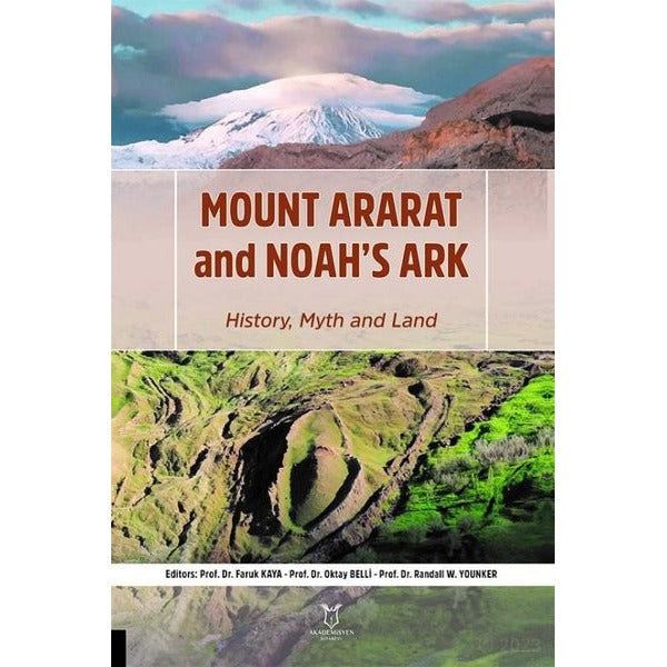 Mount Ararat and Noah’s Ark History, Myth and Land | Akademisyen Kitabevi (Ciltsiz)