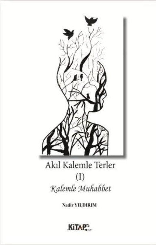 Akıl Kalemle Terler 1 - Kalemle Muhabbet | Kitap 72 Yayınları (İnce Kapak)