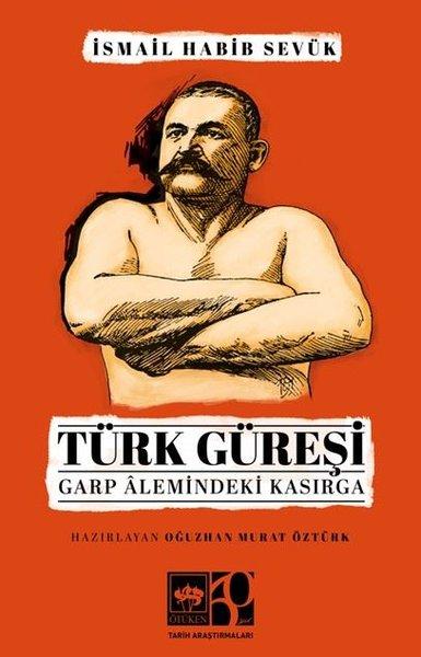 Türk Güreşi - Garp Alemindeki Kasırga | Ötüken Neşriyat (İnce Kapak)  - Resim 1