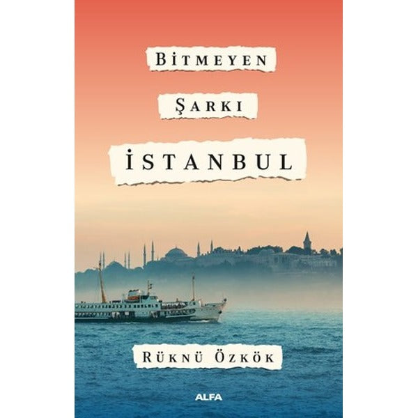 Bitmeyen Şarkı İstanbul | Alfa Yayınları