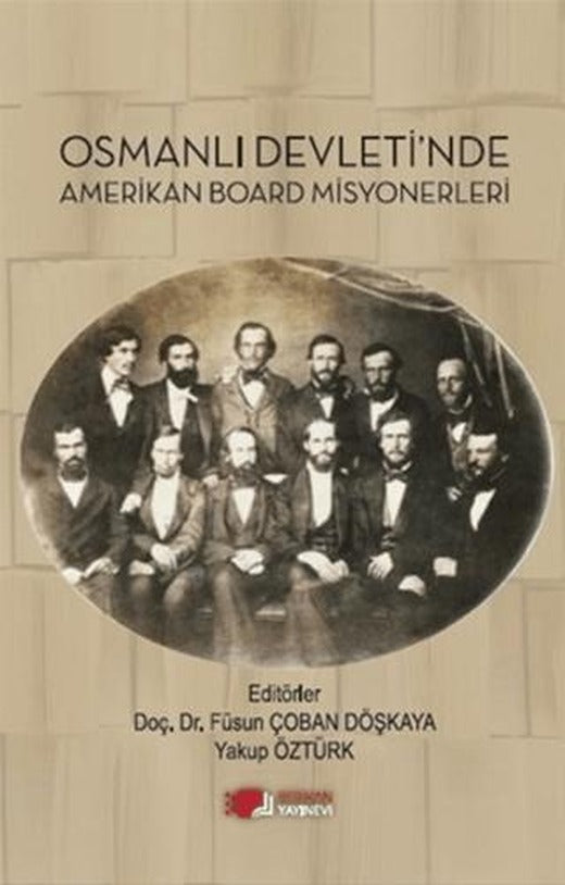 Osmanlı Devleti’nde Amerikan Board Misyonerleri | Berikan Yayınevi (Ciltsiz)
