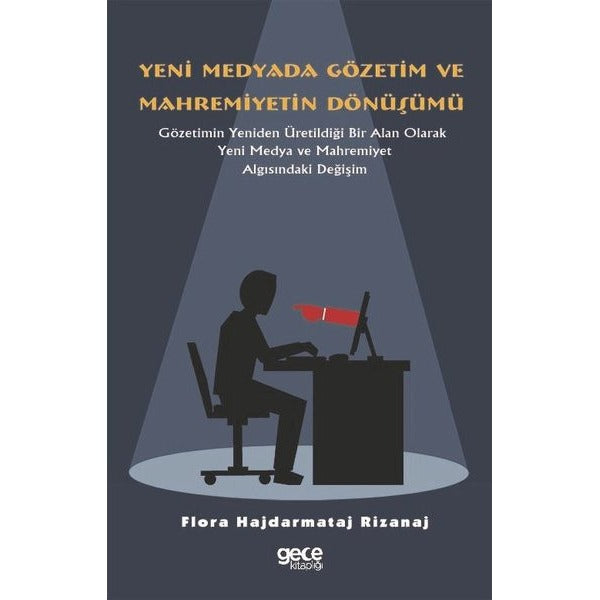 Yeni Medyada Gözetim ve Mahremiyetin Dönüşümü | Gece Kitaplığı (İnce Kapak)