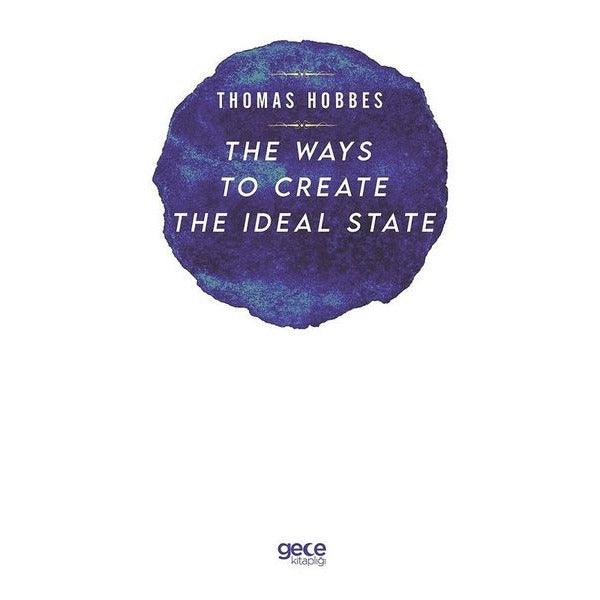 The Ways to Create the İdeal State | Gece Kitaplığı