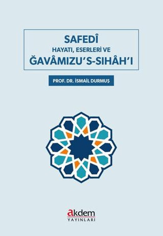 Safedi Hayatı, Eserleri ve Gavamızu's-Sıhah'ı | Akdem Yayınları (Ciltsiz)