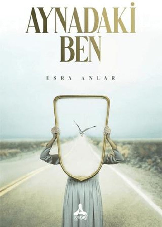 Aynadaki Ben | Sonçağ Yayınları (Ciltsiz)