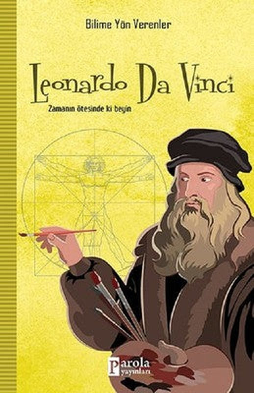 Leonardo Da Vinci-Bilime Yön Verenler | Parola Yayınları