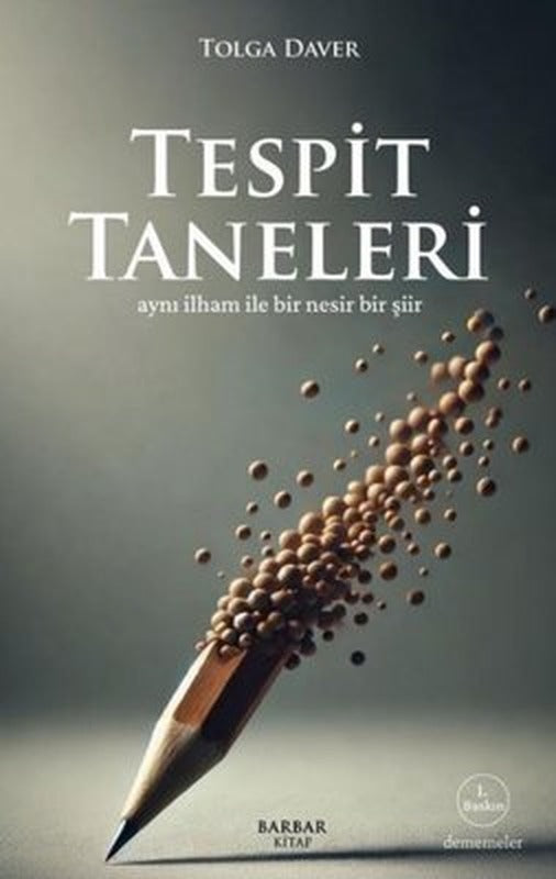Tespit Taneleri - Aynı İlham İle Bir Nesir Bir Şiir | Barbar Kitap (İnce Kapak)