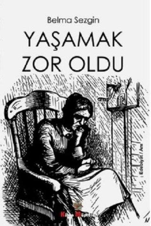 Yaşamak Çok Zordu | Kitap Müptelası Yayınları (Ciltsiz)