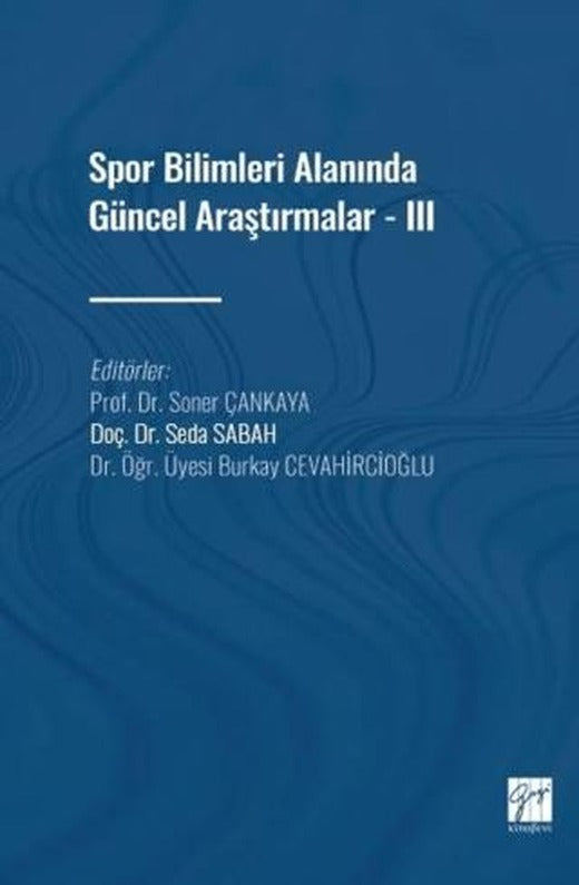 Spor Bilimleri Alanında Güncel Araştırmalar - 3 | Gazi Kitabevi (Ciltsiz)