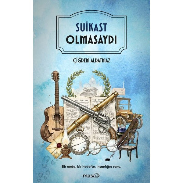 Suikast Olmasaydı | Masa Kitap (İnce Kapak)