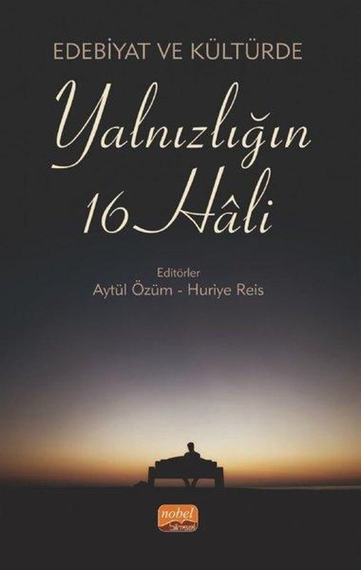 Edebiyat ve Kültürde Yalnızlığın 16 Hali | Nobel Bilimsel Eserler (İnce Kapak)