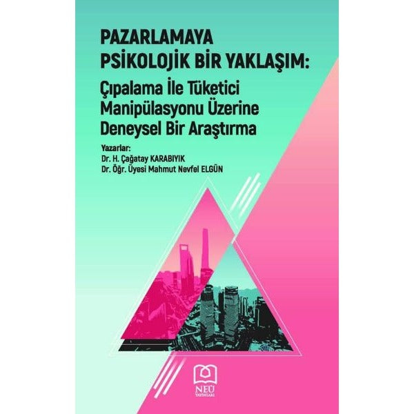 Pazarlamaya Psikolojik Bir Yaklaşım: Çıpalama ile Tüketici Manipülasyonu üzerine Deneysel Bir Araştırma