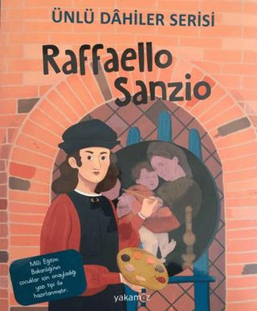 Raffaello Sanzio - Ünlü Dahiler Serisi | Yakamoz Yayınevi (Ciltsiz)