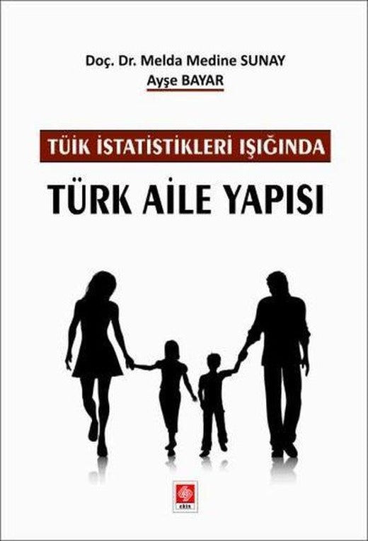 TÜİK İstatistikleri Işığında Türk Aile Yapısı | Ekin Basım Yayın (İnce Kapak)