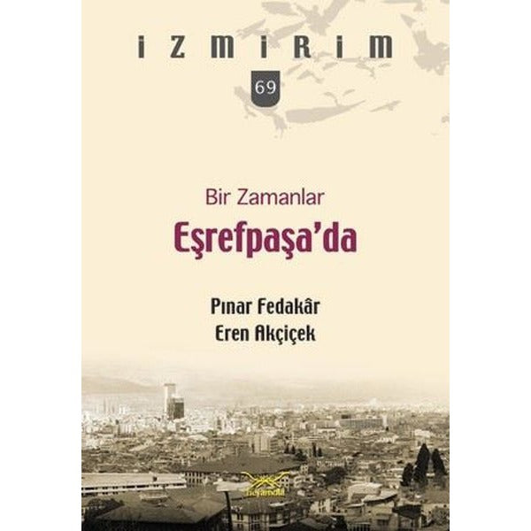 Bir Zamanlar Eşrefpaşa’da